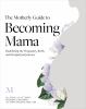 Go to record The motherly guide to becoming mama : redefining the pregn...