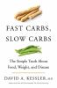 Go to record Fast carbs, slow carbs : the simple truth about food, weig...