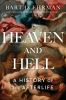 Go to record Heaven and hell : a history of the afterlife