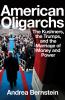 Go to record American oligarchs : the Kushners, the Trumps, and the mar...