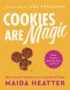 Go to record Cookies are magic : classic cookies, brownies, bars, and m...