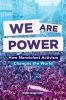 Go to record We are power : how nonviolent activism changes the world