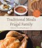 Go to record Traditional meals for the frugal family : delicious, nouri...