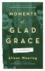 Go to record Moments of glad grace : a memoir