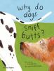 Go to record Why do dogs sniff butts? : curious questions about your fa...