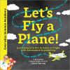 Go to record Let's fly a plane! : launching into the science of flight ...