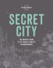 Go to record Lonely Planet Secret city : the insider's guide to the wor...