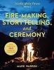 Go to record Fire-making, storytelling, and ceremony