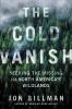Go to record Cold vanish : seeking the missing in North America's wildl...