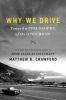 Go to record Why we drive : toward a philosophy of the open road