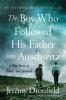 Go to record The boy who followed his father into Auschwitz : a true st...