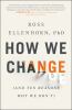 Go to record How we change : (and ten reasons why we don't)