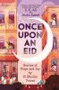 Go to record Once upon an eid : a feast of hopeful, eidful stories by 1...