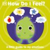 Go to record How do I feel? : a little guide to my emotions.