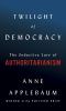 Go to record Twilight of democracy : the seductive lure of the authorit...