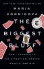 Go to record The biggest bluff : how I learned to pay attention, master...
