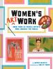 Go to record Women's art work : more than 30 female artists who changed...