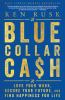 Go to record Blue collar cash : love your work, secure your future, and...