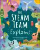 Go to record The Steam Team explains : more than 100 amazing science fa...
