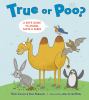 Go to record True or poo? : a kid's guide to animal facts & fakes