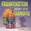 Go to record Frankenstein doesn't wear earmuffs!