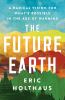 Go to record The future Earth : a radical vision for what's possible in...