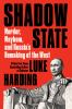 Go to record Shadow state : murder, mayhem, and Russia's remaking of th...