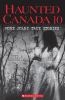 Go to record Haunted Canada. 10 : more scary true stories