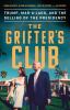 Go to record The grifter's club : Trump, Mar-A-Lago, and the selling of...