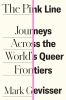 Go to record The pink line : journeys across the world's queer frontiers