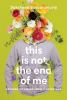 Go to record This is not the end of me : lessons on living from a dying...