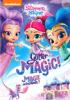 Go to record Shimmer and shine. Glitter magic!.
