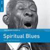 Go to record The rough guide to spiritual blues : reborn and remastered.