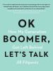 Go to record Ok Boomer, let's talk : how my generation got left behind