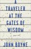 Go to record A traveler at the gates of wisdom : a novel