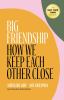 Go to record Big friendship : how we keep each other close