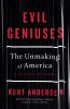 Go to record Evil geniuses : the unmaking of America : a recent history