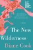 Go to record The new wilderness : a novel