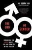 Go to record The end of gender : debunking the myths about sex and iden...