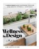 Go to record Wellness by design : a room-by-room guide to optimizing yo...