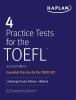 Go to record 4 practice tests for the TOEFL : essential practice for th...