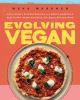 Go to record Evolving vegan : deliciously diverse recipes from North Am...