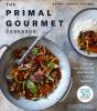 Go to record The primal gourmet cookbook : 120 easy and delicious recip...