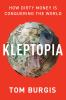 Go to record Kleptopia : how dirty money is conquering the world