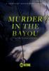 Go to record Murder in the bayou : the truth will surface.