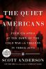 Go to record The quiet Americans : four CIA spies at the dawn of the Co...