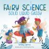 Go to record Fairy science : solid, liquid, gassy