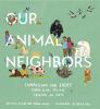 Go to record Our animal neighbors : compassion for every furry, slimy, ...