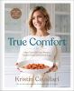 Go to record True comfort : more than 100 cozy recipes free of gluten a...