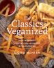 Go to record The classics veganized : over 120 favorite comfort food re...